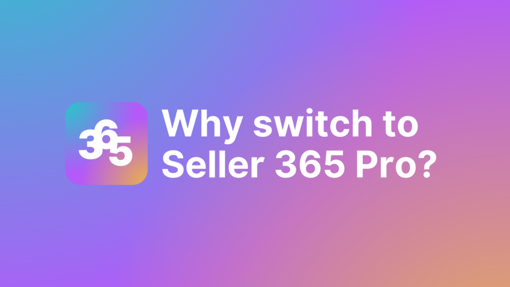 All the reasons why you should upgrade to Seller 365 Pro