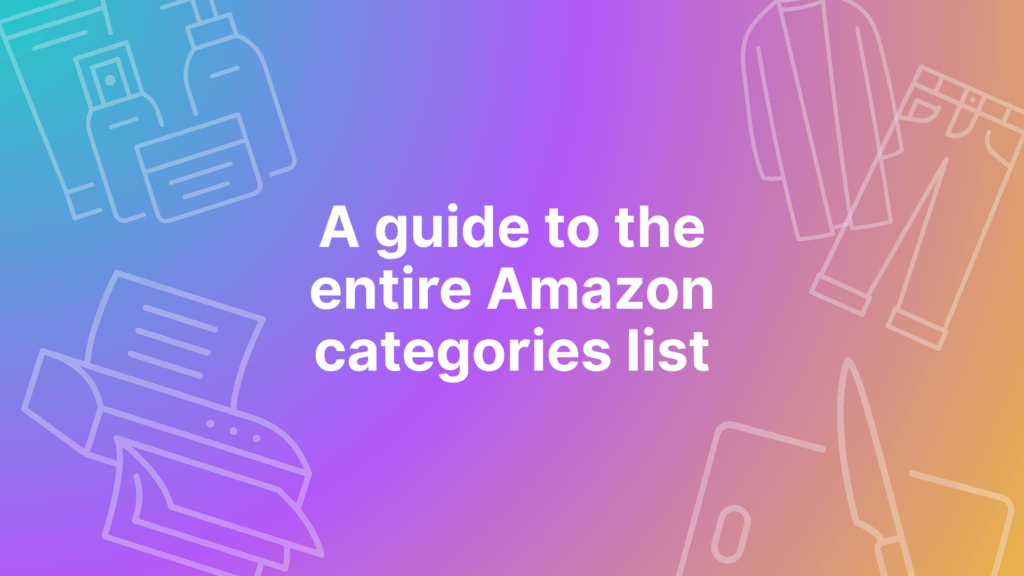 A guide to the entire amazon categories list featured image